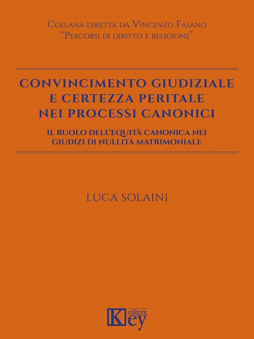 Title details for Convincimento giudiziale e certezza peritale nei processi canonici by Luca Solaini - Wait list